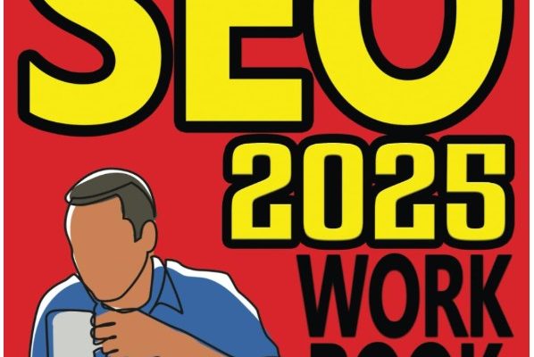 SEO Workbook: Search Engine Optimization in Seven Steps (2025 Marketing - Social Media, SEO, & Online Ads Books)