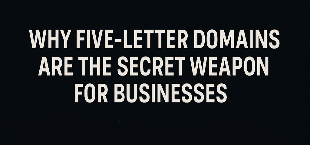 Header image: Why Five letter domains are your secret marketing weapon
